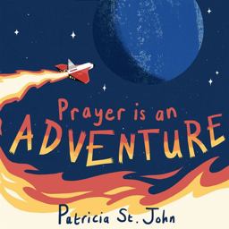 Prayer Is an Adventure Prayer Is an Adventure