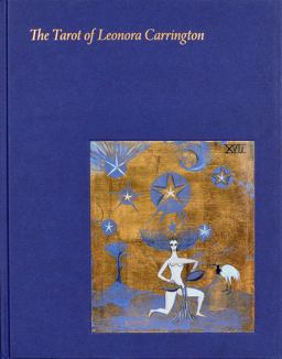 The Tarot of Leonora Carrington The Tarot of Leonora Carrington