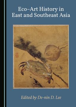 Eco-Art History in East and Southeast Asia  9781527522176 Front Cover