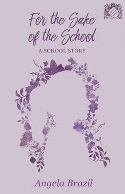 For the Sake of the School - a School Story
