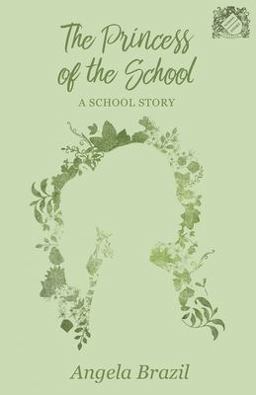 The Princess of the School - a School Story