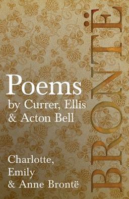 Poems - by Currer, Ellis & Acton Bell