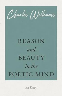 Reason and Beauty in the Poetic Mind