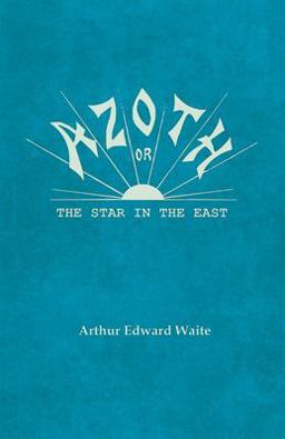 Azoth - or, the Star in the East Azoth - or, the Star in the East