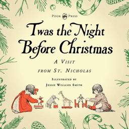 Twas the Night Before Christmas - a Visit from St. Nicholas - Illustrated by Jessie Willcox Smith