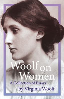 Woolf on Women - a Collection of Essays