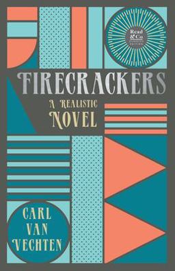 Firecrackers - a Realistic Novel (Read & Co. Classic Editions);with the Introductory Essay 'the Jazz Age Literature of the Lost Generation '