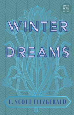 Winter Dreams (Read & Co. Classics Edition);the Inspiration for the Great Gatsby Novel