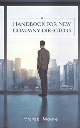 A Handbook for New Company Directors A Handbook for New Company Directors