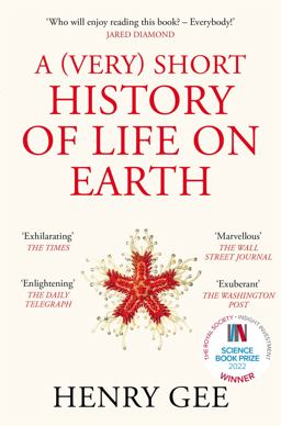 A (Very) Short History of Life on Earth A (Very) Short History of Life on Earth