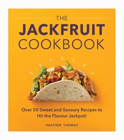 The Jackfruit Cookbook The Jackfruit Cookbook