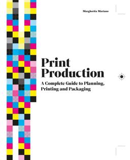 Print Production A Complete Guide to Planning, Printing and Packaging  9781529430158 Front Cover