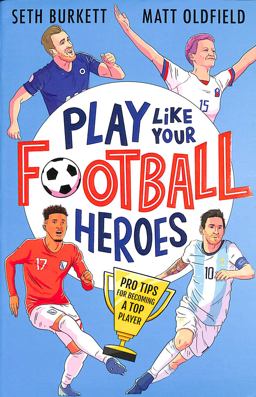 Play Like Your Football Heroes