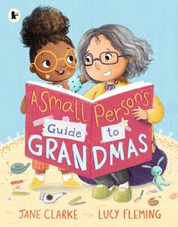 A Small Persons Guide to Grandmas