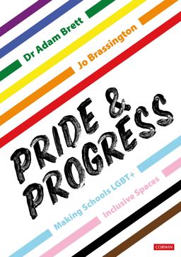 Pride &amp; Progress Making Schools LGBT+ Inclusive Spaces  9781529619058 Front Cover