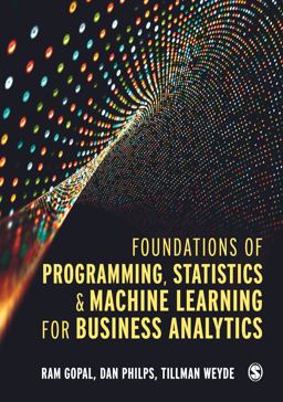 Foundations of Programming, Statistics, &amp; Machine Learning for Business Analytics  9781529620917 Front Cover