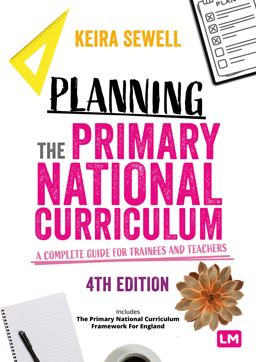 Planning the Primary National Curriculum A Complete Guide for Trainees and Teachers 4th 9781529672473 Front Cover