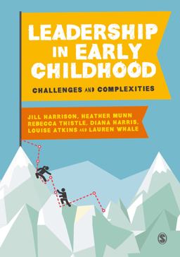 Leadership in Early Childhood Challenges and Complexities  9781529710120 Front Cover