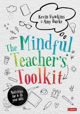 Mindful Teacherâ€²s Toolkit Awareness-Based Wellbeing in Schools: Activities for 4-18 Year Olds  9781529731767 Front Cover