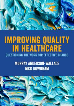 Improving Quality in Healthcare Questioning the Work for Effective Change  9781529733051 Front Cover