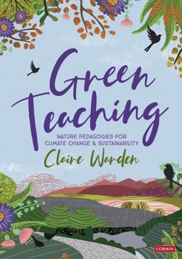 Green Teaching Nature Pedagogies for Climate Change and Sustainability  9781529752175 Front Cover