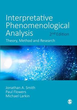 Interpretative Phenomenological Analysis: Theory, Method and Research  9781529753790 Front Cover