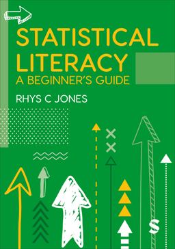 Statistical Literacy A Beginnerâ€²s Guide  9781529754797 Front Cover