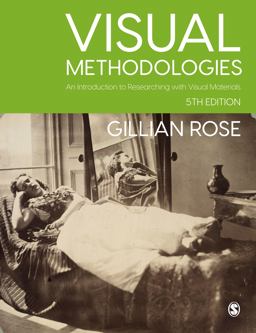Visual Methodologies An Introduction to Researching with Visual Materials 5th 9781529767193 Front Cover