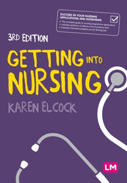 Getting into Nursing A Complete Guide to Applications, Interviews and What It Takes to Be a Nurse 3rd 9781529779233 Front Cover