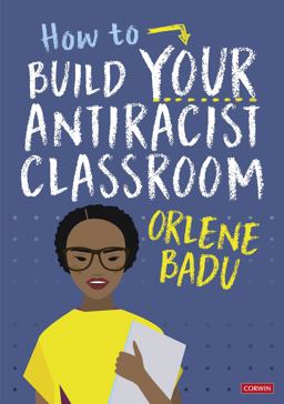 How to Build Your Antiracist Classroom  9781529791488 Front Cover