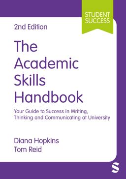 Academic Skills Handbook Your Guide to Success in Writing, Thinking and Communicating at University 2nd 9781529796797 Front Cover
