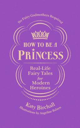 How to Be a Princess How to Be a Princess