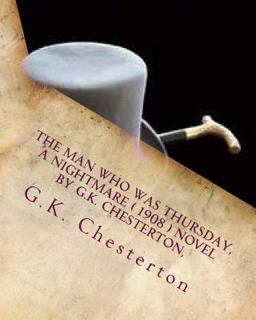 The Man Who Was Thursday, a Nightmare ( 1908 ) NOVEL by G. K. Chesterton,