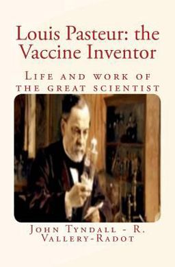 Louis Pasteur: the Vaccine Inventor