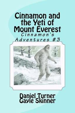 Cinnamon and the Yeti of Mount Everest Cinnamon and the Yeti of Mount Everest