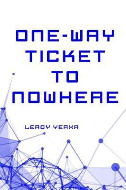 One-Way Ticket to Nowhere