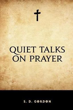 Quiet Talks on Prayer