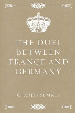 The Duel Between France and Germany The Duel Between France and Germany