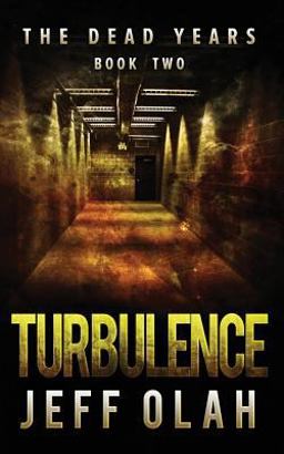 The Dead Years - TURBULENCE - Book 2 (a Post-Apocalyptic Thriller)