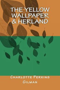 The Yellow Wallpaper and Herland