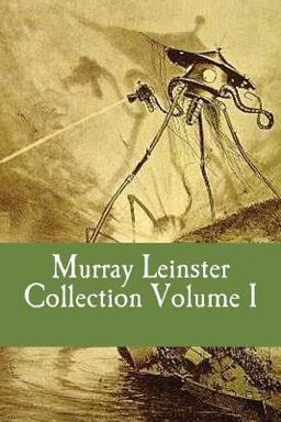 Murray Leinster Collection Volume I