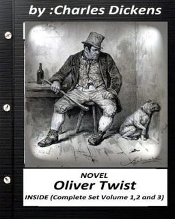 Oliver Twist. ( NOVEL) by Charles Dickens ( INSIDE Complete Set Volume 1,2 And 3)