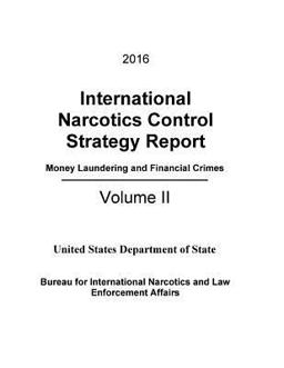 2016 International Narcotics Control Strategy Report - Money Laundering and Financial Crimes