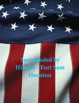 Surrounded by History - Fort Sam Houston