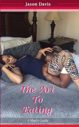 The Art to Eating: a Man's Guide