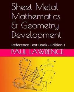 Sheet Metal Mathematics and Geometry Development Sheet Metal Mathematics and Geometry Development