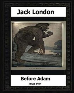 Before Adam by Jack London (1907)