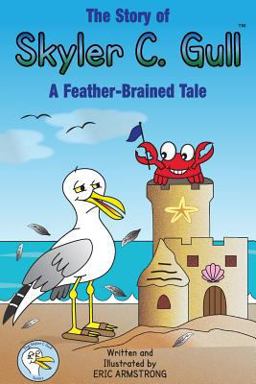 The Story of Skyler C. Gull: a Feather-Brained Tale