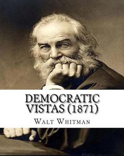 Democratic Vistas (1871) by:Whitman, Walt