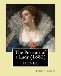 The Portrait of a Lady (1881) by:Henry James